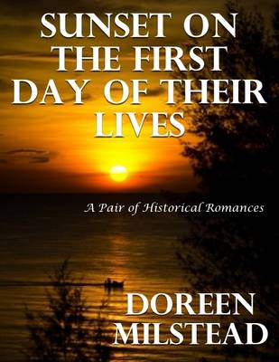 Book cover for Sunset On the First Day of Their Lives: A Pair of Historical Romances