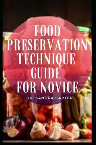 Cover of Food Preservation Technique Guide For Novice