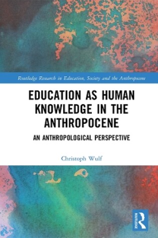 Cover of Education as Human Knowledge in the Anthropocene