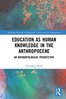 Book cover for Education as Human Knowledge in the Anthropocene