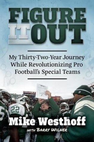 Cover of Figure It Out: My Thirty-Two-Year Journey While Revolutionizing Pro Football's Special Teams