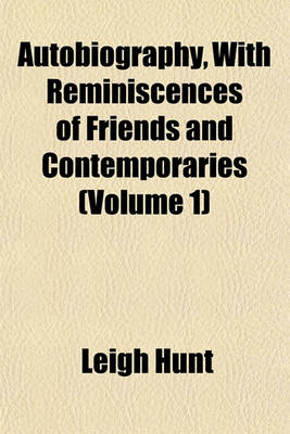 Book cover for Autobiography, with Reminiscences of Friends and Contemporaries (Volume 1)