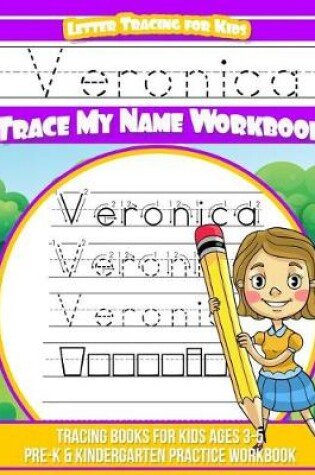 Cover of Veronica Letter Tracing for Kids Trace my Name Workbook