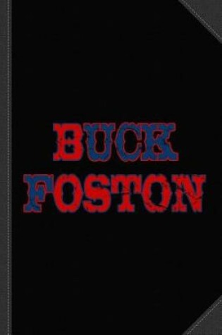 Cover of Buck Foston Journal Notebook