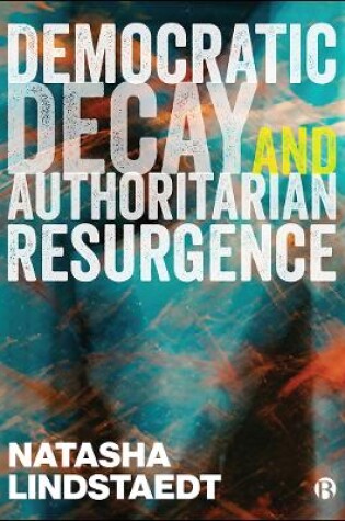 Cover of Democratic Decay and Authoritarian Resurgence