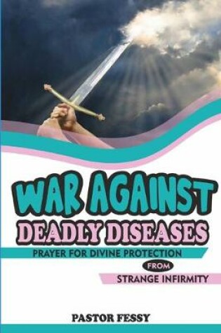 Cover of War Against Deadly Diseases