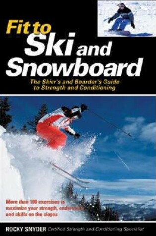 Cover of Fit to Ski & Snowboard