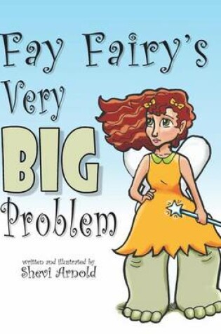 Cover of Fay Fairy's Very Big Problem