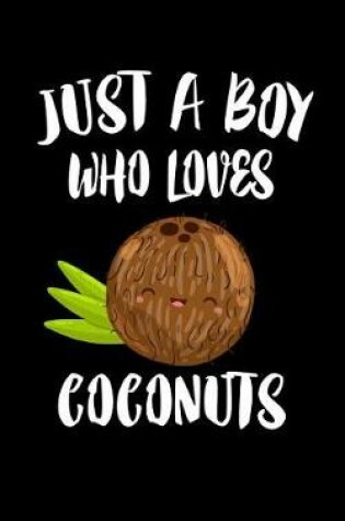 Cover of Just A Boy Who Loves Coconuts