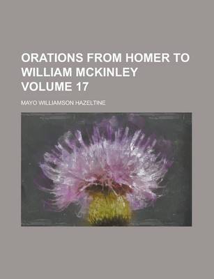 Book cover for Orations from Homer to William McKinley Volume 17