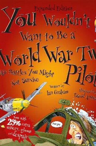 Cover of You Wouldn't Want To Be A World War Two Pilot!