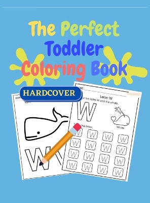 Book cover for The Perfect Toddler Coloring Book - HARDCOVER