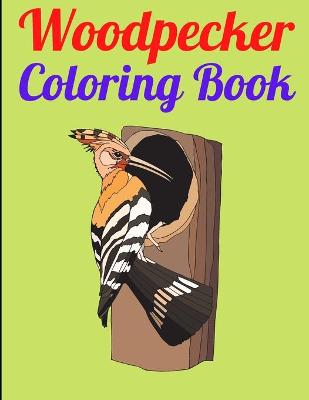 Book cover for Woodpecker Coloring Book