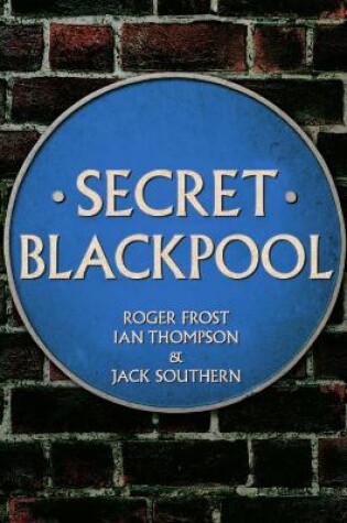 Cover of Secret Blackpool