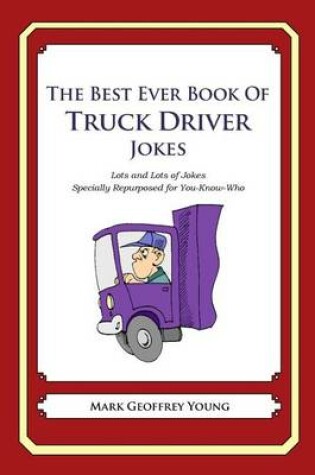 Cover of The Best Ever Book of Truck Driver Jokes