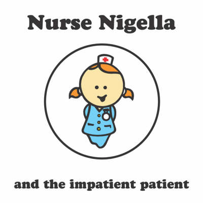 Book cover for Nurse Nigella and the Impatient Patient