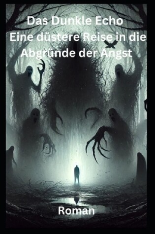 Cover of Das Dunkle Echo Eine düstere Reise in die Abgründe der Angst