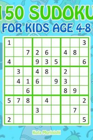 Cover of 150 Sudoku for Kids Ages 4-8