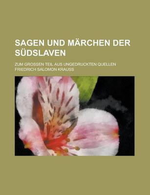 Book cover for Sagen Und Marchen Der Sudslaven; Zum Grossen Teil Aus Ungedruckten Quellen