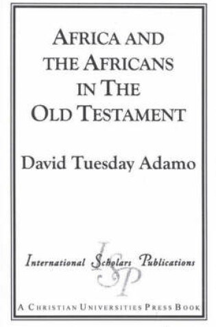 Cover of Africa and the Africans in the Old Testament and Its Environments