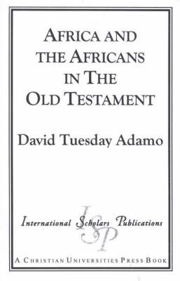 Book cover for Africa and the Africans in the Old Testament and Its Environments