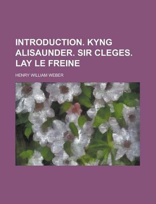 Book cover for Introduction. Kyng Alisaunder. Sir Cleges. Lay Le Freine