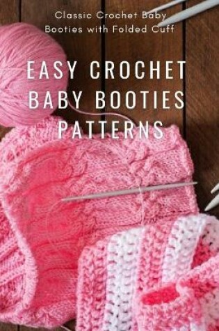 Cover of Easy Crochet Baby Booties Patterns