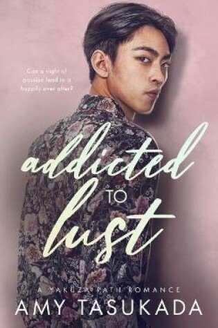Cover of Addicted to Lust (A Yakuza Path Romance)