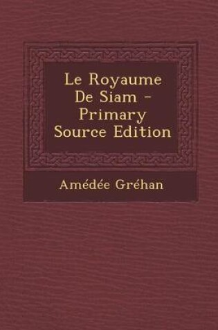 Cover of Le Royaume de Siam