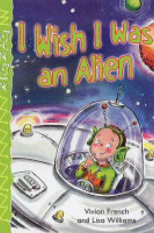 Cover of I Wish I Was an Alien
