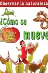 Book cover for ¿Cómo Se Mueve? (How Does It Move?)