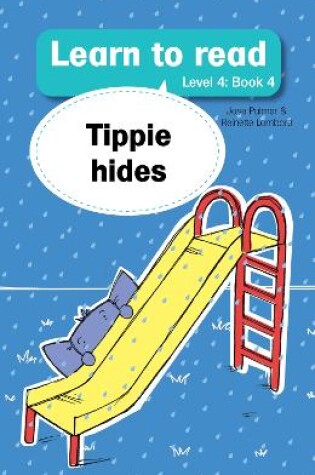 Cover of Learn to read (Level 4 Book 4): Tippie hides