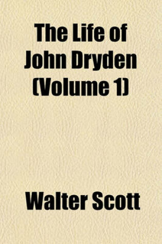 Cover of The Life of John Dryden (Volume 1)