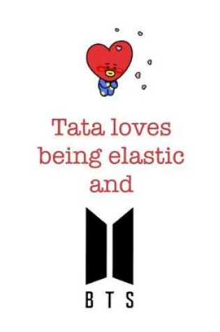 Cover of Tata loves being elastic and BTS