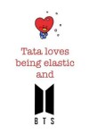 Book cover for Tata loves being elastic and BTS