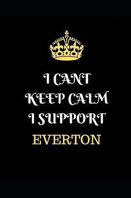 Book cover for I Cant Keep Calm I Support Everton