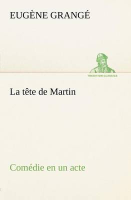 Book cover for La tête de Martin Comédie en un acte