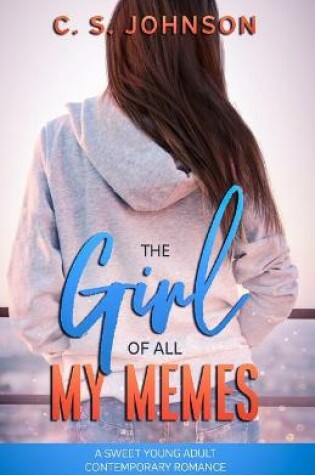 Cover of The Girl of All My Memes