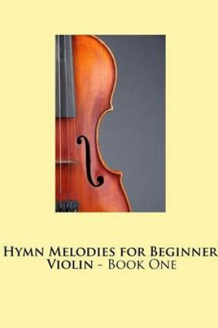 Cover of Hymn Melodies for Beginner Violin - Book One