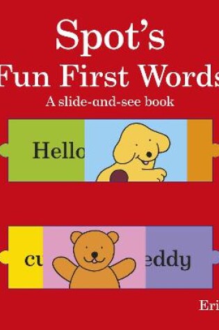 Cover of Spot's Fun First Words A slide-and-see book