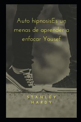 Book cover for Auto hipnosisEs un menas de aprender a enfocar Yousef