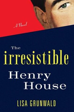 Cover of The Irresistible Henry House