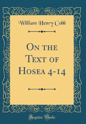 Book cover for On the Text of Hosea 4-14 (Classic Reprint)