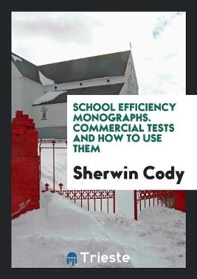 Book cover for School Efficiency Monographs. Commercial Tests and How to Use Them