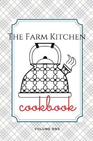 Cover of The Farm Kitchen, volume one