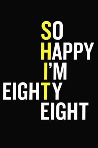 Cover of So Happy I'm Eighty Eight