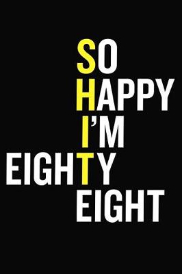 Book cover for So Happy I'm Eighty Eight