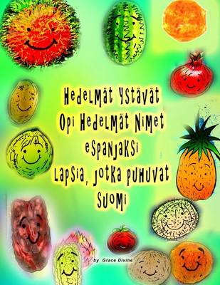 Book cover for Hedelmät Ystävät Opi Hedelmät Nimet espanjaksi lapsia, jotka puhuvat suomi