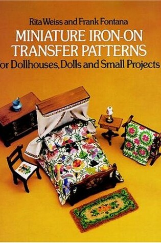 Cover of Miniature Iron-on Transfer Patterns for Dollhouses, Dolls and Small Projects