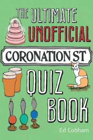 Cover of The Ultimate Unofficial Coronation Street Quiz